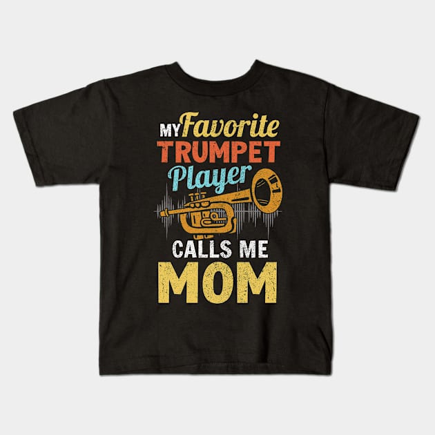 Favorite Trumpet Player Calls Me Mom Mother's Day Kids T-Shirt by Hasibit